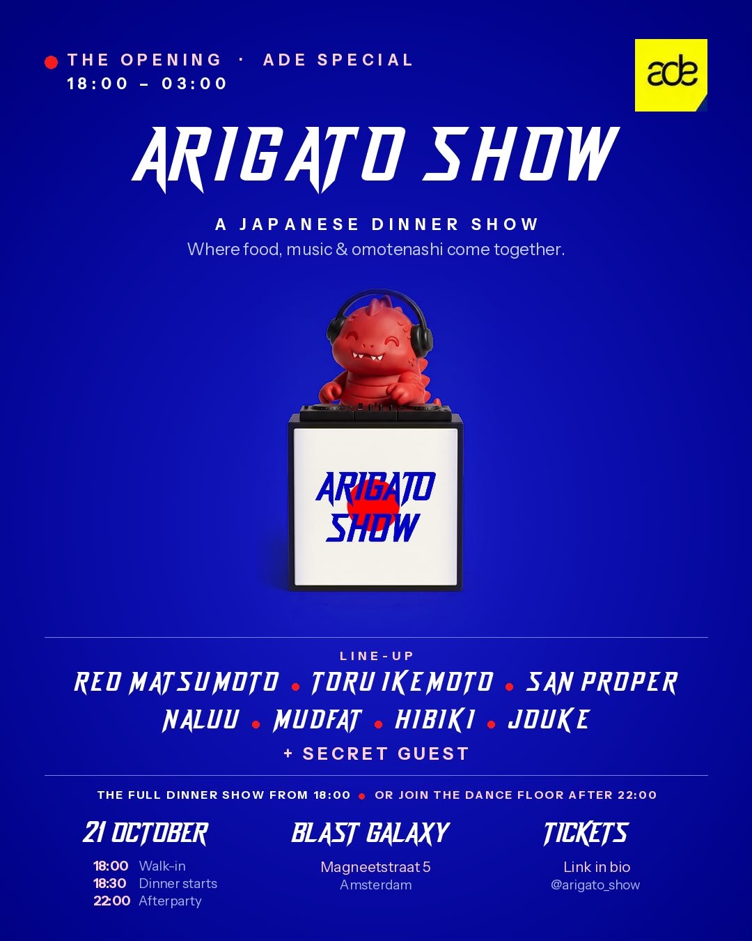 Arigato Show flyer: The Opening, ADE Special, 21 October at Blast Galaxy. Line-up: Reo Matsumoto, Toru Ikemoto, San Proper, Naluu, Mudfat, Hibiki, Jouke and a secret guest